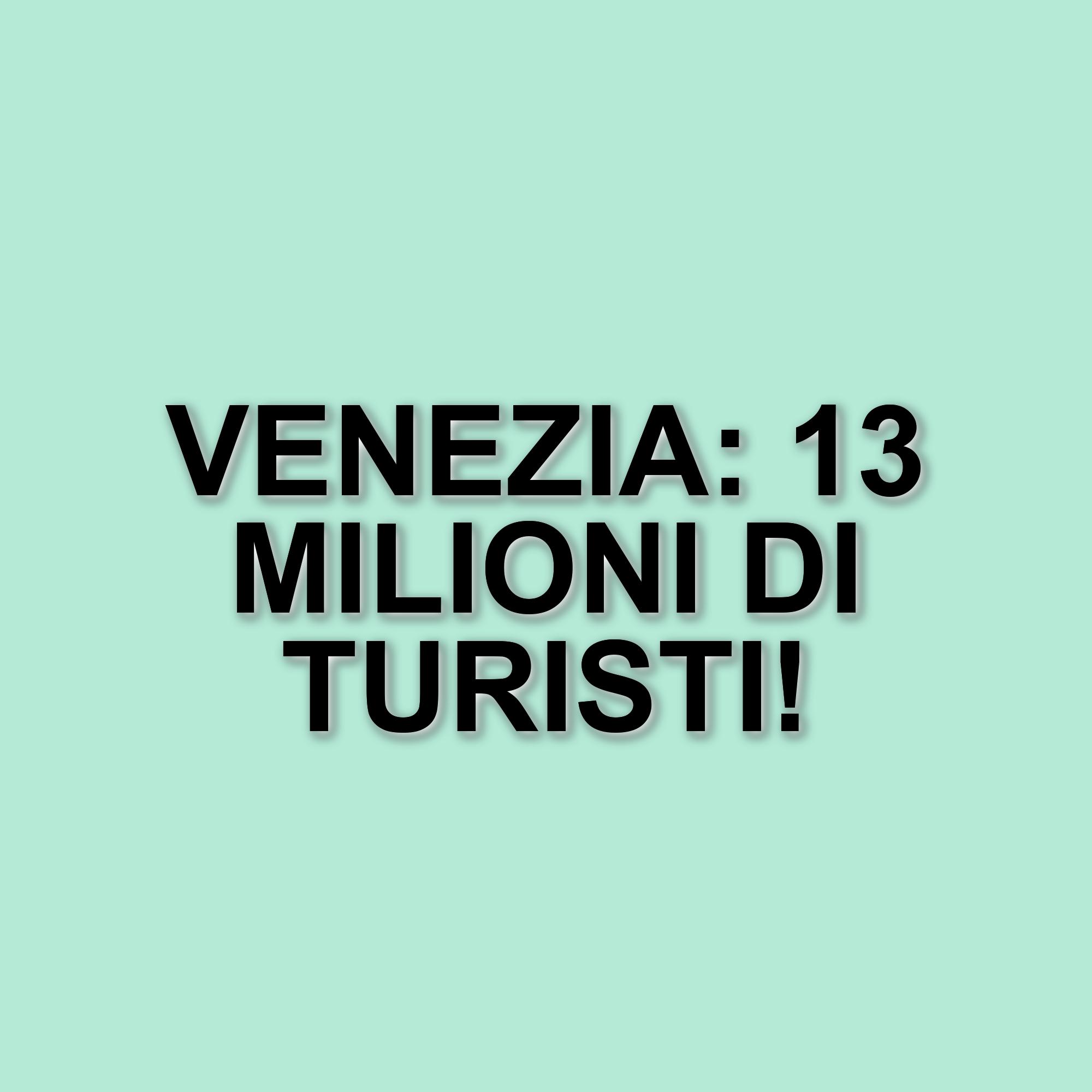 Venezia registra un nuovo record turistico nel 2024: oltre 13 milioni di presenze