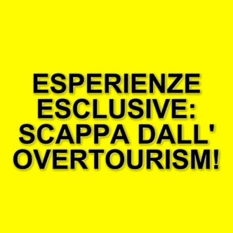 Viaggi su misura: l'importanza di esperienze esclusive nell'overtourism