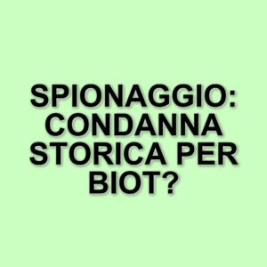 Spionaggio in Italia: Walter Biot condannato a 29 anni per aver passato segreti a un agente russo