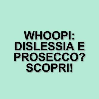 Whoopi Goldberg racconta la sua vita tra famiglia, dislessia e passione per il Prosecco