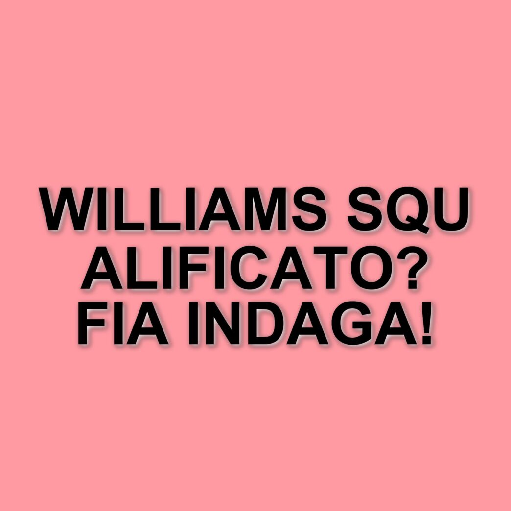 Williams in pericolo di squalifica al GP della Cina: la FIA indaga sulla mancata consegna dei video