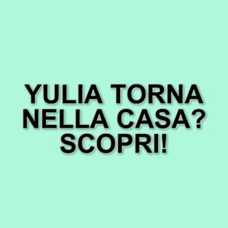 Yulia Bruschi racconta la sua esperienza al Grande Fratello: "Ecco cosa è successo davvero"