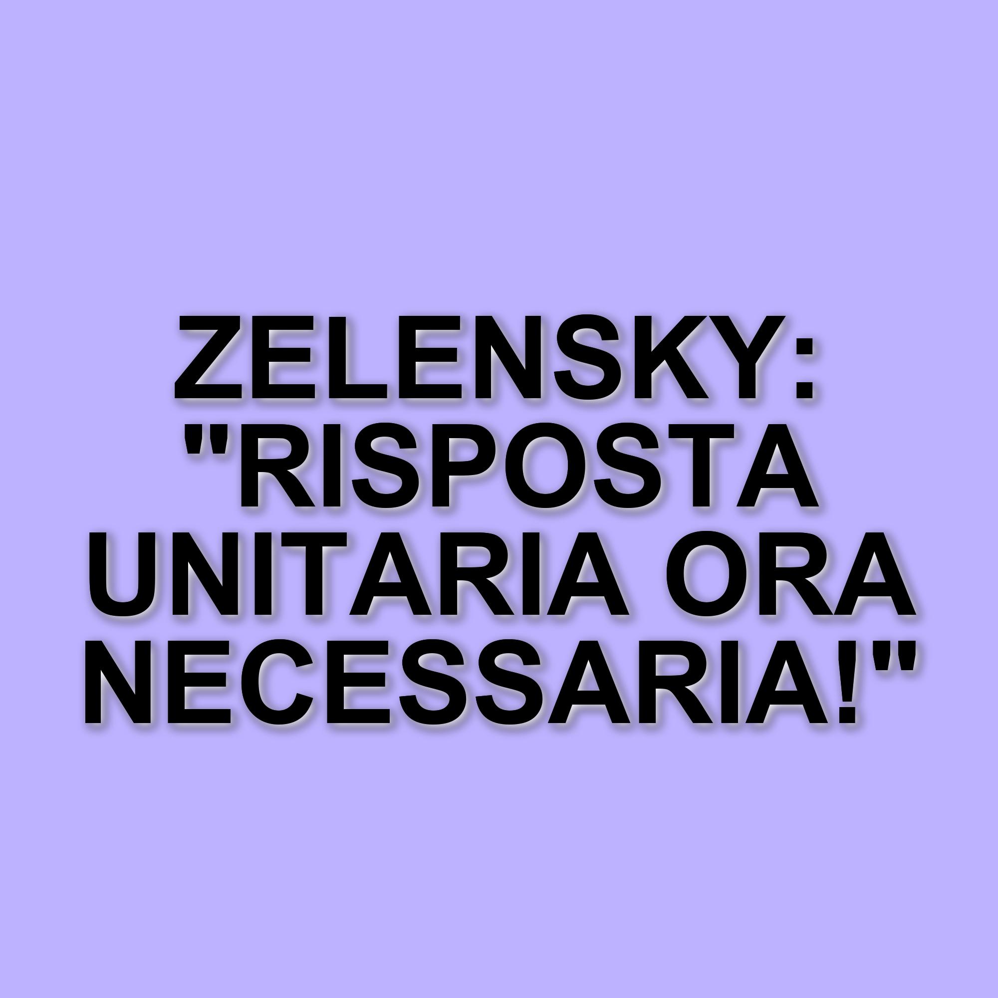 Zelensky denuncia l'intensificarsi dei bombardamenti russi e chiede una risposta unitaria