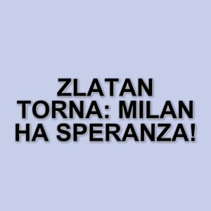 Zlatan Ibrahimovic pronto a tornare in campo dopo un'assenza di tre settimane