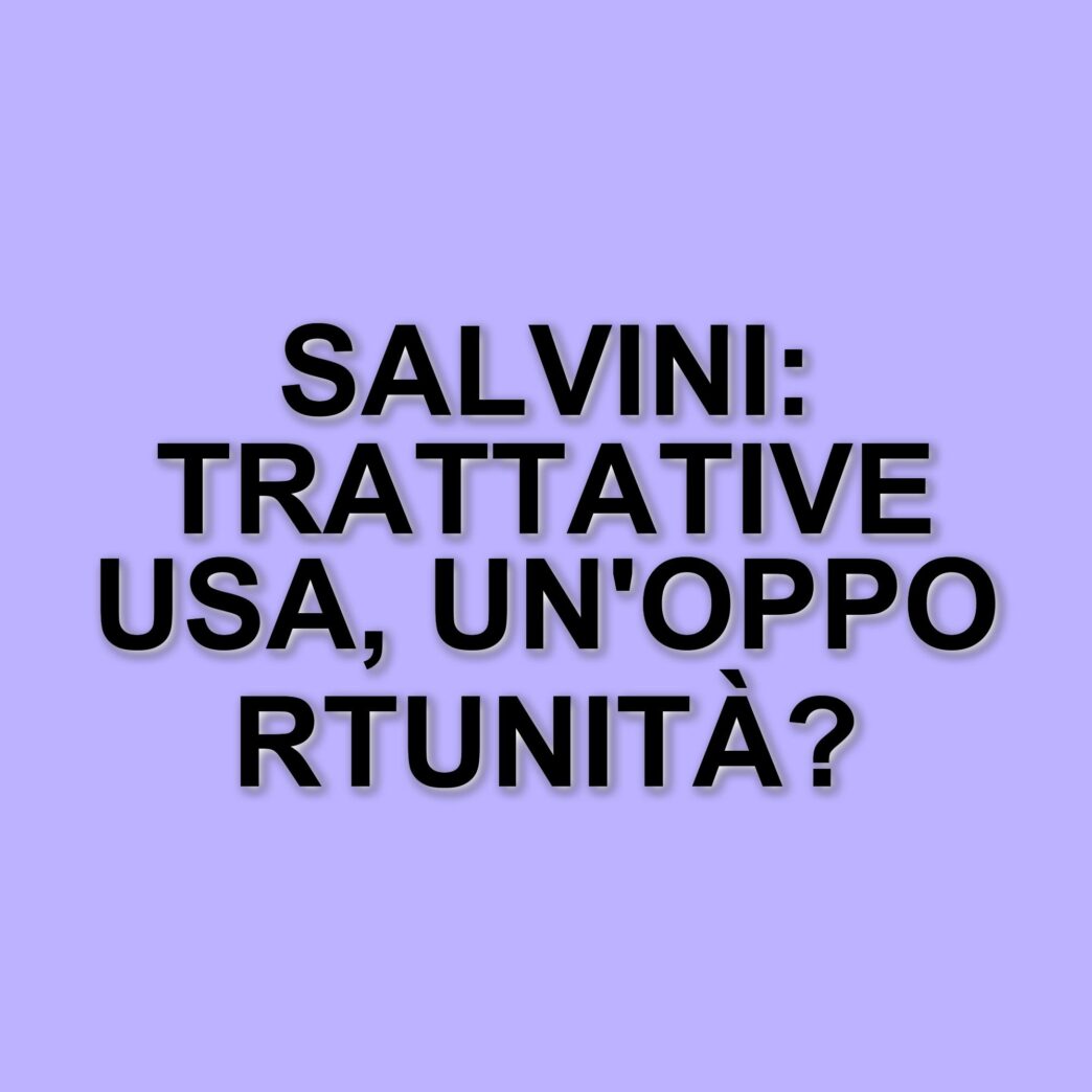 La lega propone trattative dirette con trump sui dazi: la posizione di Isabella Tovaglieri