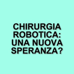 Chirurgia robotica: una soluzione efficace per il cancro al rene in fase iniziale