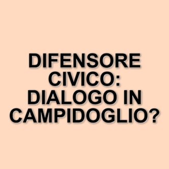 Roma Capitale: proposta per valorizzare il ruolo del difensore civico in Campidoglio
