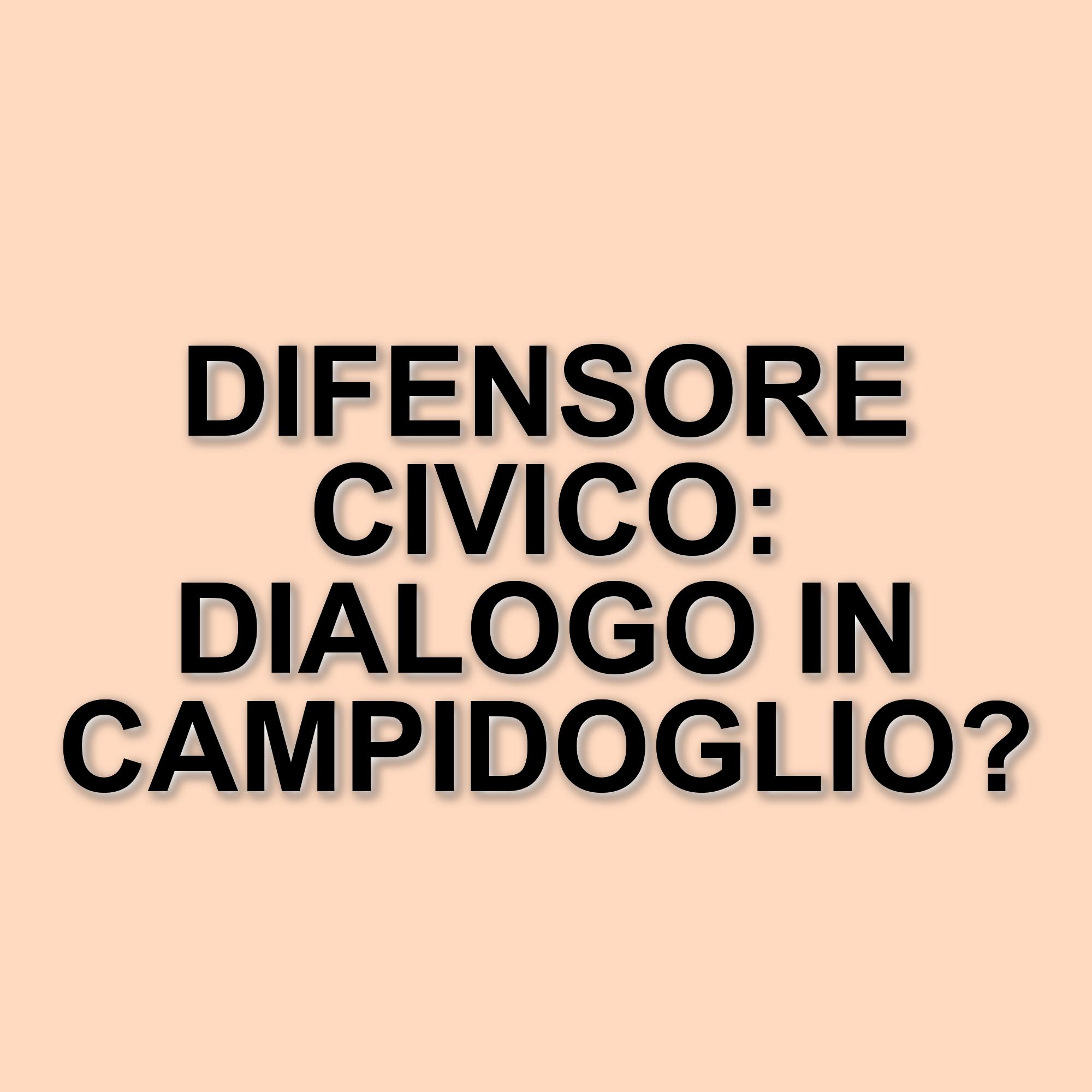 Roma Capitale: proposta per valorizzare il ruolo del difensore civico in Campidoglio
