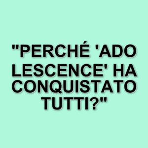 Adolescence: La nuova serie Netflix conquista la quarta posizione tra le più viste di sempre