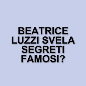 Beatrice Luzzi racconta la sua carriera: aneddoti, successi e incontri con celebrità