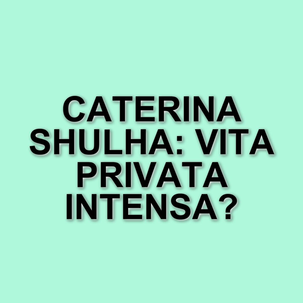 Caterina Shulha: la carriera e la vita privata dell'attrice in ascesa accanto a Marco Belardi