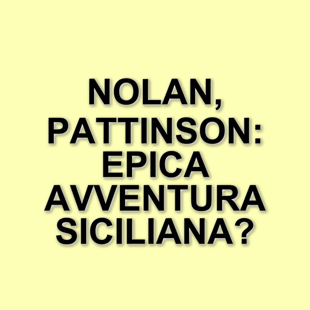 Christopher Nolan porta "L'Odissea" in Sicilia: Robert Pattinson sarà Ermes