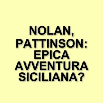 Christopher Nolan porta "L'Odissea" in Sicilia: Robert Pattinson sarà Ermes