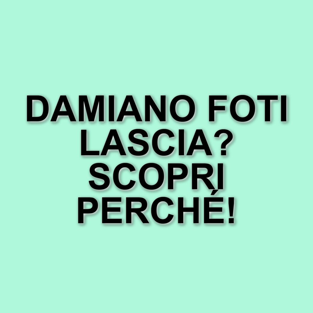 Damiano Foti lascia “Uomini e Donne”: le motivazioni dietro la sua scelta