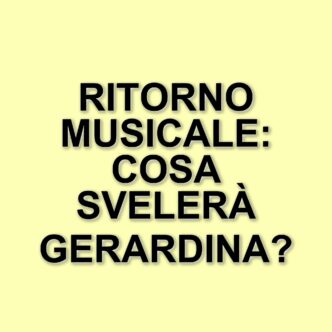 Gerardina Trovato parla della sua infanzia e annuncia il ritorno con un nuovo singolo