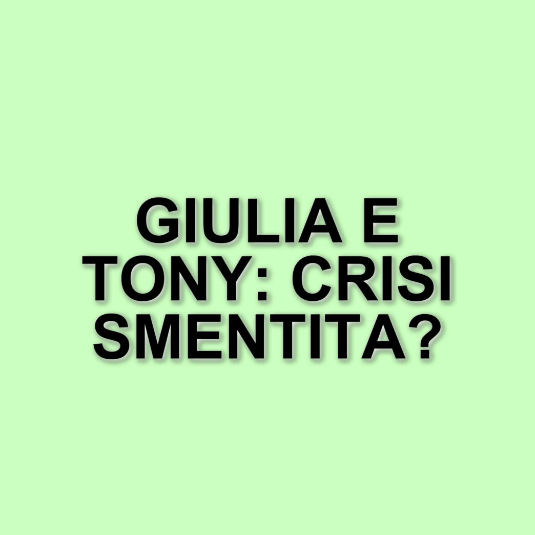 Giulia De Lellis e Tony Effe: chiarimenti sulla presunta crisi dopo la vacanza alle Maldive