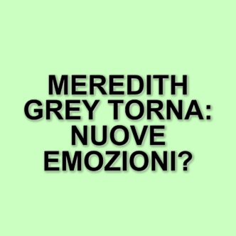Grey’s Anatomy: La 22ª Stagione Rinnova la Magia di un Fenomeno Televisivo