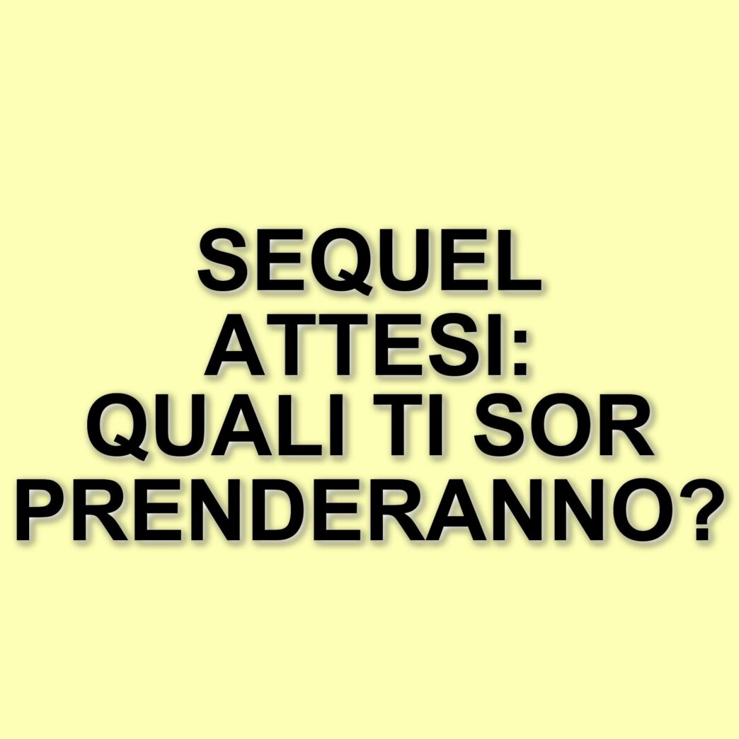 Il cinema guarda al passato: i sequel più attesi in arrivo nel 2025