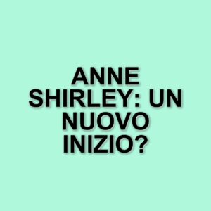 Anne Shirley: il nuovo anime sbarca in Italia, disponibile su Crunchyroll dal 5 aprile