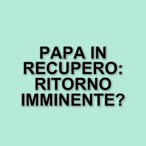 Il Papa in convalescenza: le parole del coordinatore medico sulla sua salute e il ritorno alle apparizioni