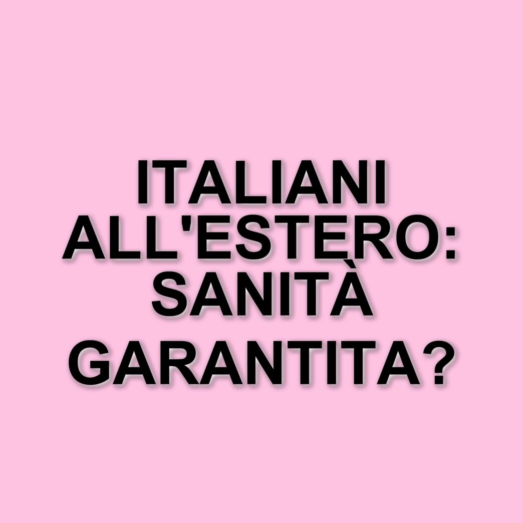 Approvata la legge per l'iscrizione degli italiani all'estero al Servizio Sanitario Nazionale