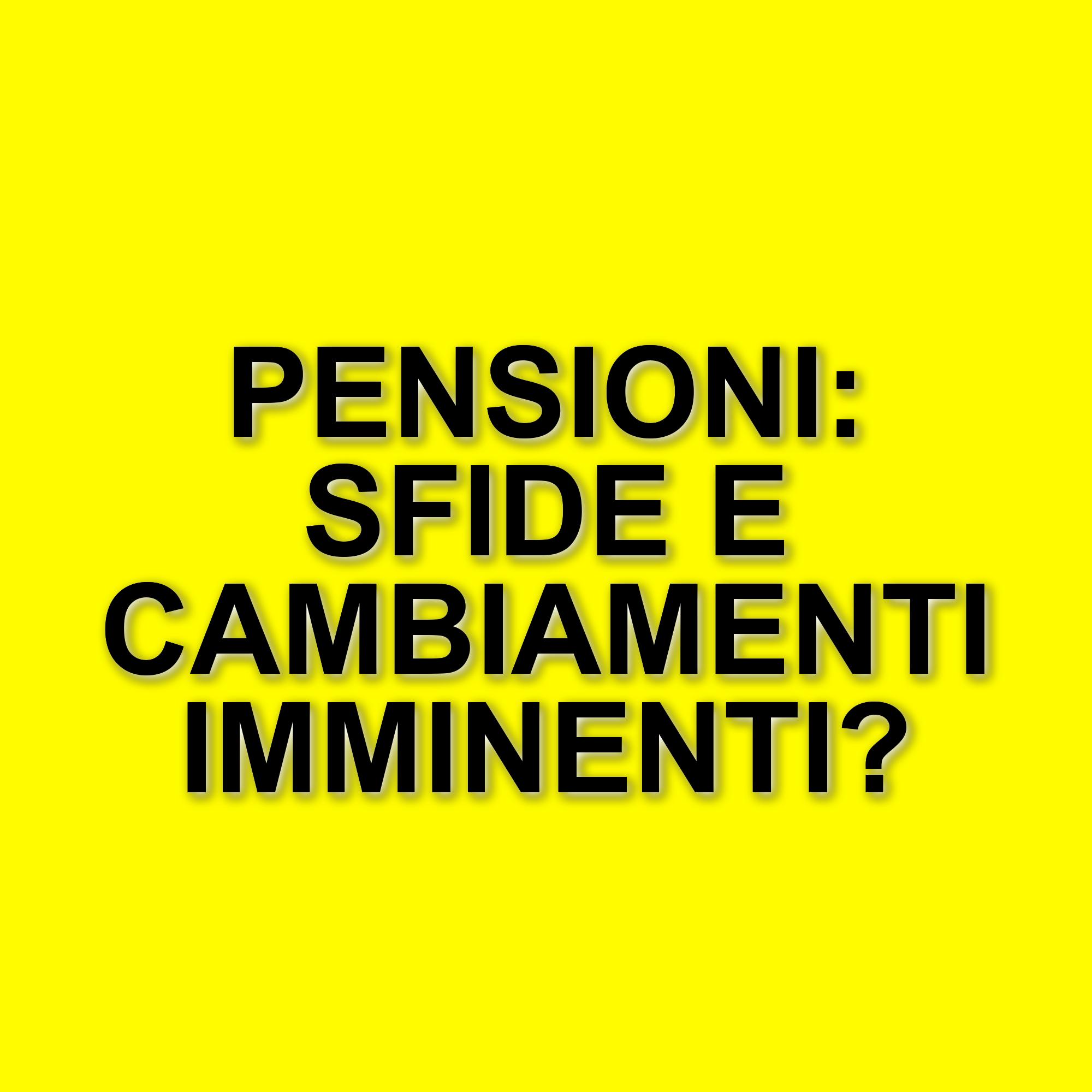 Riforma delle pensioni: cambiamenti e sfide per il futuro del sistema previdenziale italiano