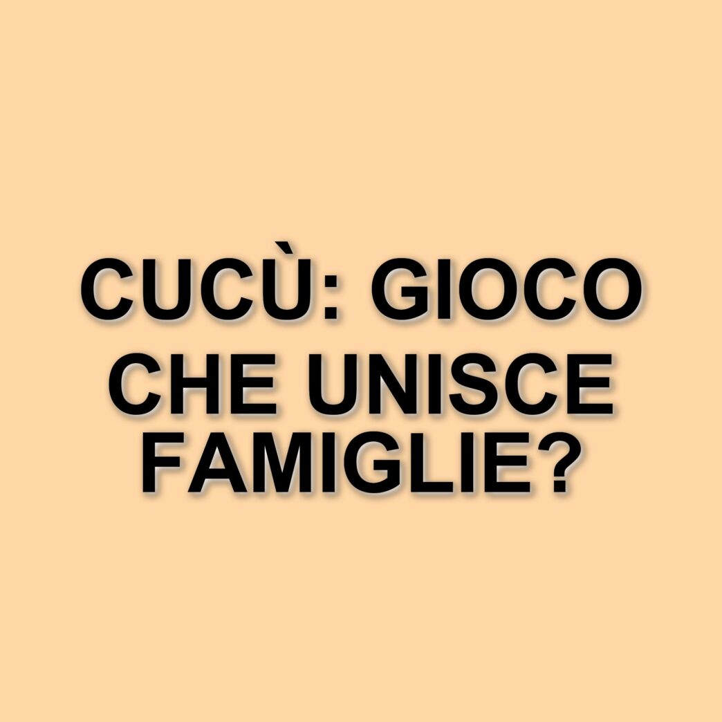 Il gioco del cucù: un metodo efficace per la crescita e lo sviluppo emotivo dei bambini