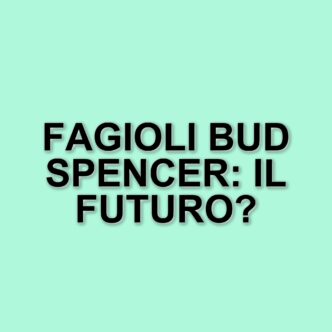 I fagioli di Bud Spencer: un successo commerciale inaspettato per gli eredi di Carlo Pedersoli