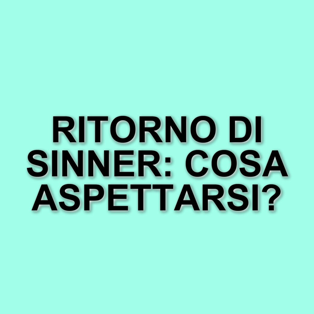 Jannik Sinner: il silenzio strategico in vista del rientro agli Internazionali di Roma