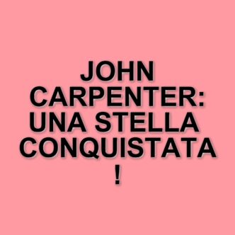 John Carpenter riceve la sua Stella sul Walk of Fame: un tributo al maestro del cinema horror