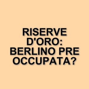 Germania in cerca delle sue riserve d'oro: tensioni con gli Stati Uniti e richieste di ispezione