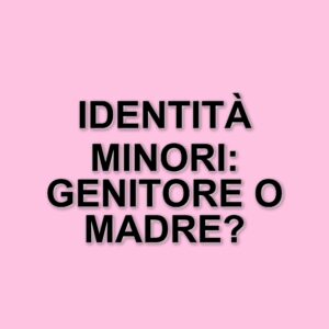 La cassazione stabilisce: "Genitore" al posto di "Padre" e "Madre" nei documenti d'identità dei minori