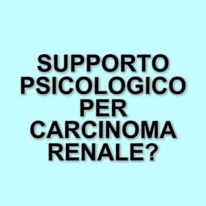 Diagnosi di carcinoma renale: il supporto fondamentale per i pazienti e le loro famiglie
