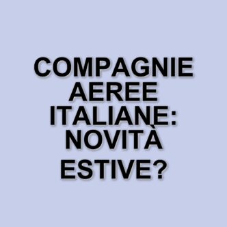 Compagnie aeree italiane: strategie e sfide in vista dell'estate 2025