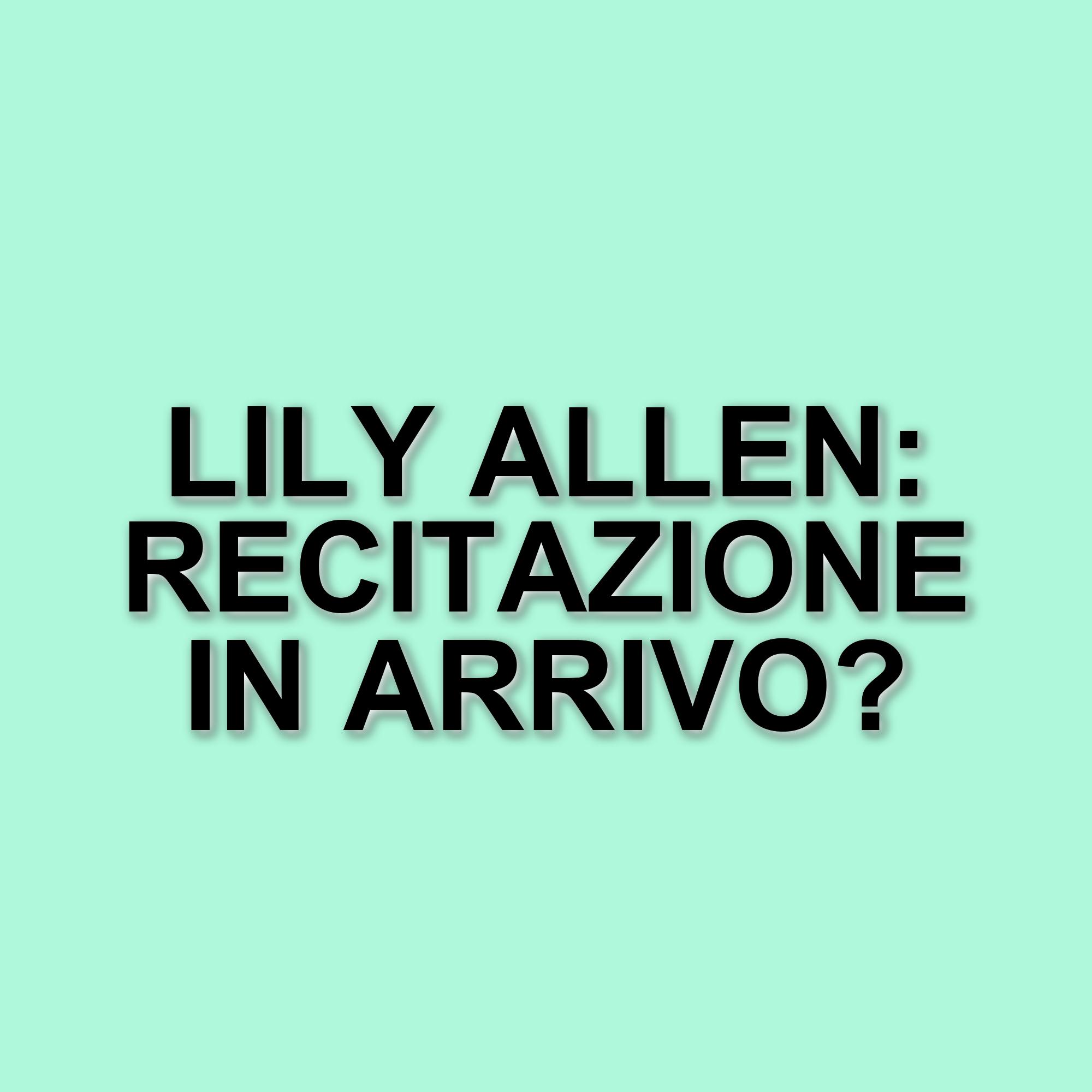 Lily Allen si lancia nel mondo della recitazione: il provino per The White Lotus