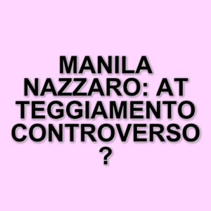 Manila Nazzaro al centro delle polemiche in The Couple: il suo atteggiamento non passa inosservato