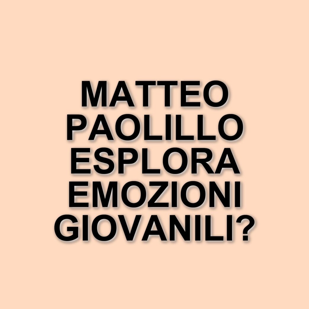 Matteo Paolillo lancia il nuovo singolo "Sotto la pelle": un viaggio tra emozioni e ricordi