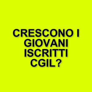 Crescita degli iscritti alla Cgil: dati e tendenze del 2024