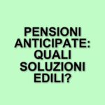 Pensioni anticipate 2025: opportunità e requisiti per i lavoratori del settore edile