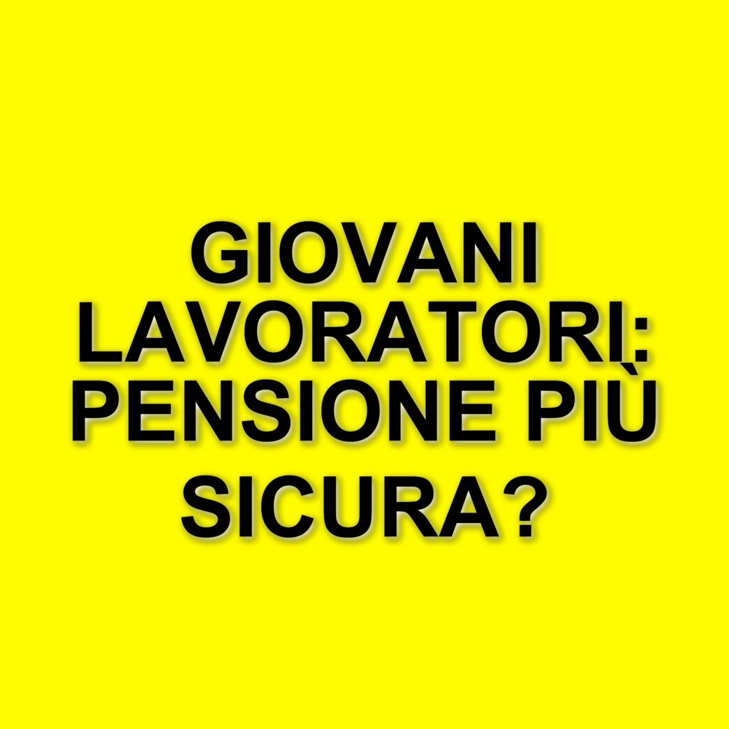 Nuove opportunità per i giovani lavoratori: come aumentare la pensione di vecchiaia nel 2025