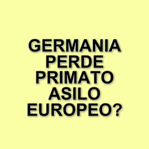 La Germania perde il primato europeo nelle richieste di asilo: Francia e Spagna in testa nel 2025