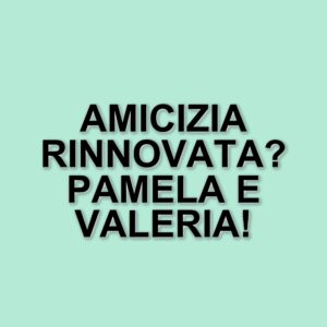 Pamela Prati e Valeria Marini: amicizia o rivalità? Il confronto a Domenica In