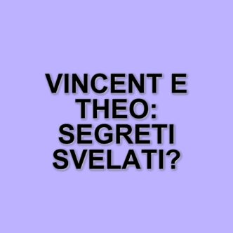 Il legame tra Vincent e Theo Van Gogh: una storia di arte e conflitti familiari