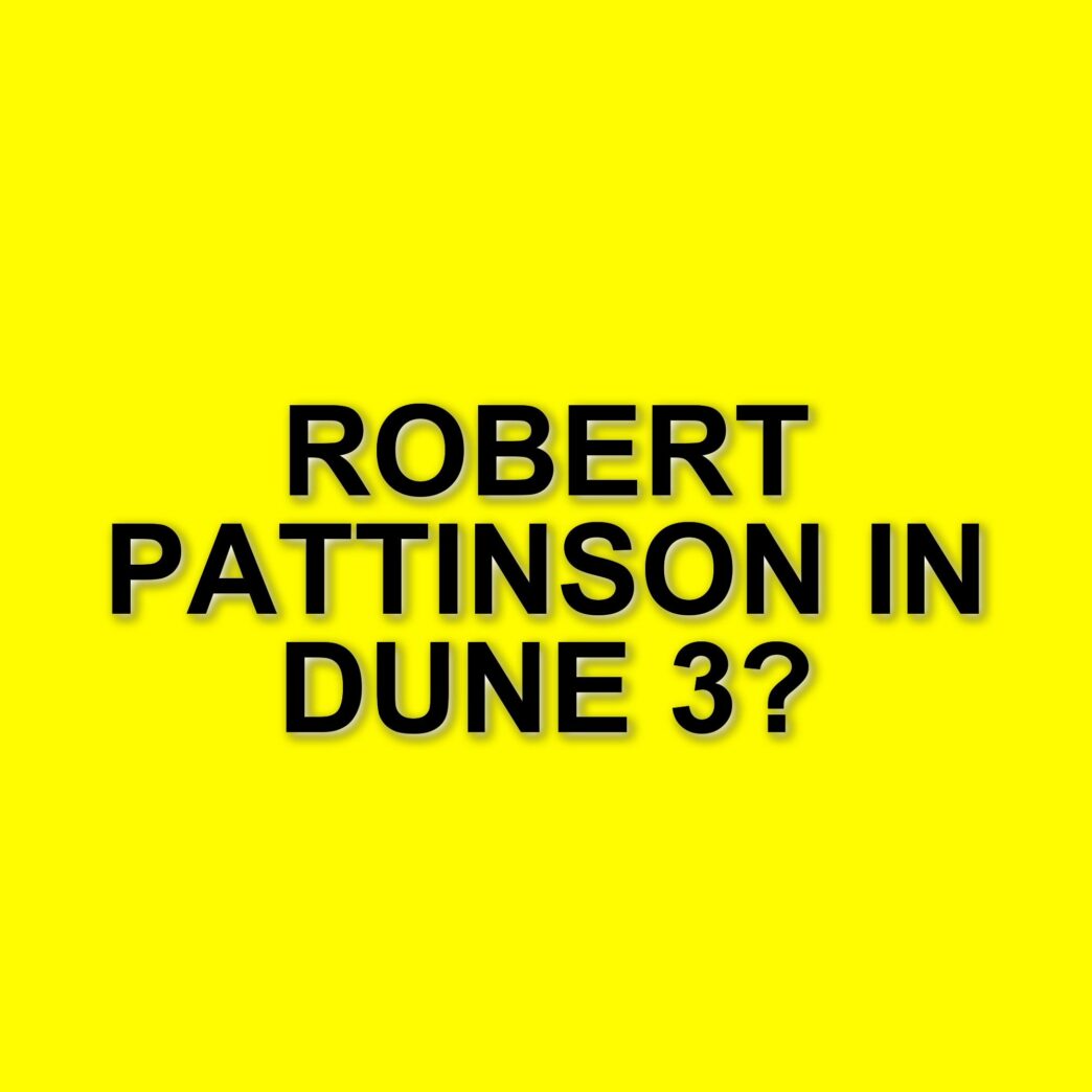 Robert Pattinson potrebbe unirsi al cast di Dune 3: ecco le ultime novità