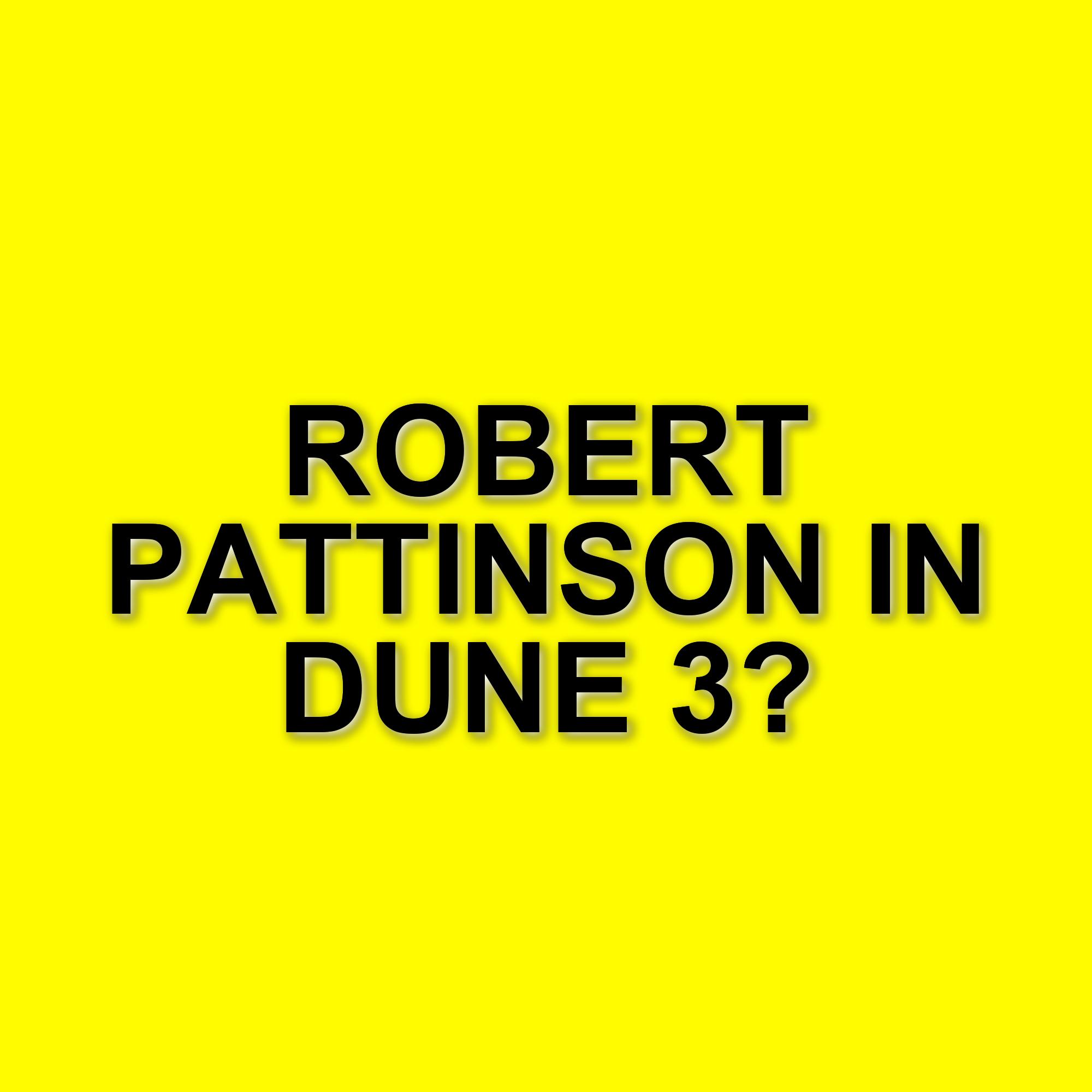 Robert Pattinson potrebbe unirsi al cast di Dune 3: ecco le ultime novità