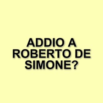 Addio a Roberto De Simone, il maestro della musica popolare napoletana