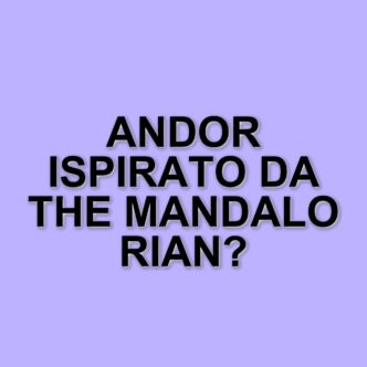 Andor: Il Creatore Riconosce Il Ruolo Fondamentale Di The Mandalorian Per La Serie
