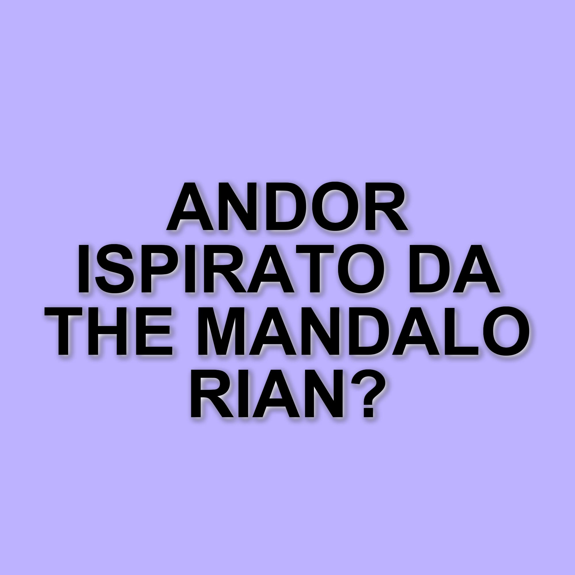 Andor: Il creatore riconosce il ruolo fondamentale di The Mandalorian per la serie