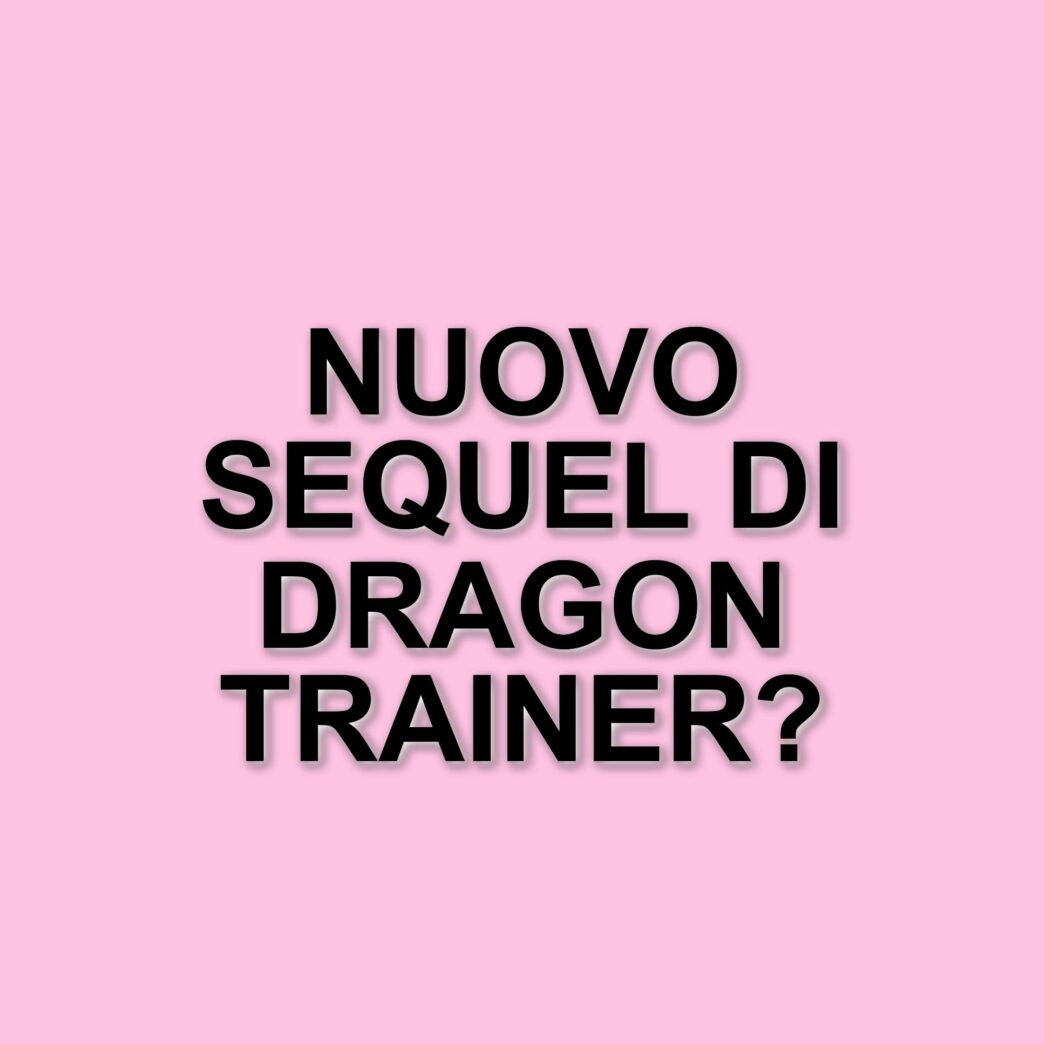Universal annuncia il sequel di Dragon Trainer prima dell'uscita del primo film