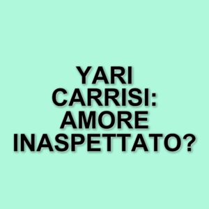 Yari Carrisi Power: la sua vita sentimentale e le relazioni passate